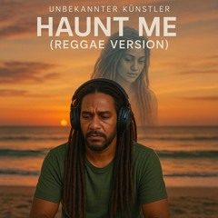 Haunt Me (Reggae Version)