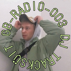 GB-RADIO-003: DJ TRACKSÜIT