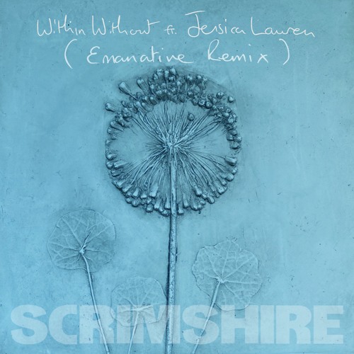 Scrimshire - Within Without (Emanative's Magical Optimistical Mix)