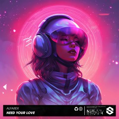 AlfaRex - Need Your Love [ Original Mix ]