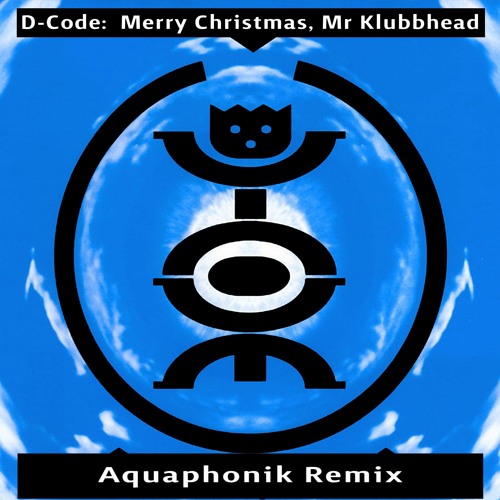 D-Code - Merry Christmas Mr Klubbhead (Aquaphonik Remix)