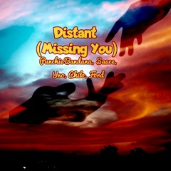 Distant (missing u) X Punchie Bandana x Uno x Chilo x Sauce x Ford