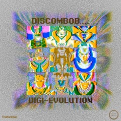 Discombob....Digi-Evolution