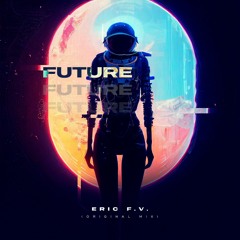 ERIC F.V. - Future (Original Mix)