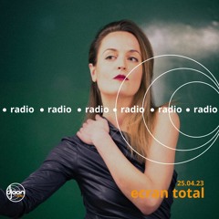 Ecran Total for Djoon Radio 25.04.23