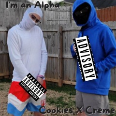 Im an Alpha - Cookies X Cream