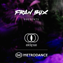Metrodance pres Fran Bux : Eklipse Radioshow Episode IV