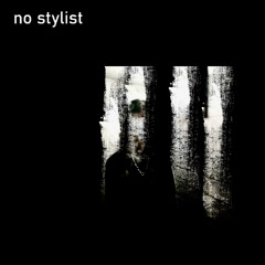 no stylist /w chxkey