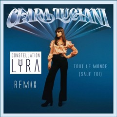 Clara Luciani - Tout Le Monde (Sauf Toi) (Constellation Lyra Remix)