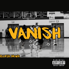 VANISH (prod. BLXCK HAWK)