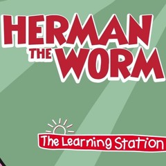Herman the Worm - The Learning Station