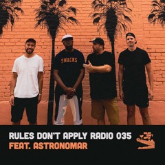 Rules Don't Apply Radio 035 (Feat. Astronomar)