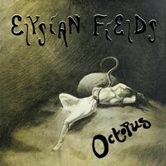 Elysian Fields - Octopus (Syd Barrett)
