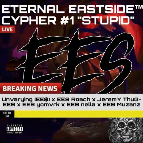 Unvarying x Roach x JeremY ThuG x yomvrk x nella x Muzanz "STUPID" (EES Cypher #1) prod. DESMADETHIS