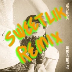 He Don't Love Me(sweetlik remix)