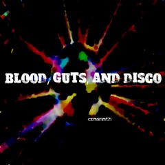 Blood, Guts, And Disco