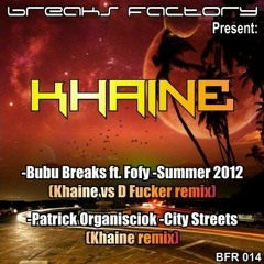 Bubu Breaks Ft. Fofy -Summer 2012 (Khaine Vs D Fucker Remix)