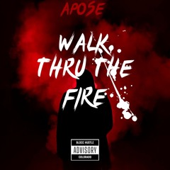 Walk Thru The Fire