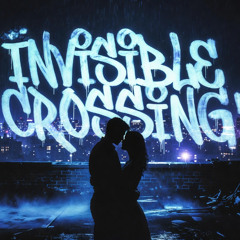 INVISIBLE CROSSING (PARTOUT, PARTOUT)