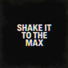 Shake It To The Max (YØR Hard Techno Rework)