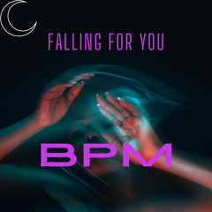 Falling For You - BPM