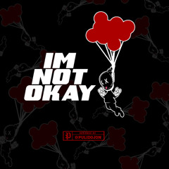 I'm Not Okay FT. Depression