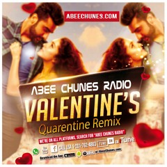 Abee Chunes Radio Valentine Quarentine Remix [YGFFDJ.COM]
