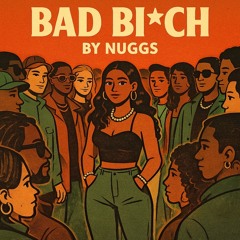 Nuggs - Bad Bitch
