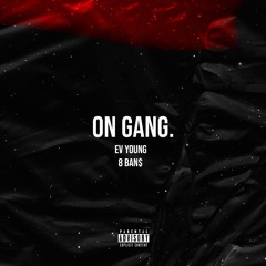 On Gang (feat. 8 Ban$) prod. by Axel