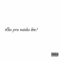 Olha pra minha hoe