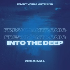 Into The Deep ( Original Mix)