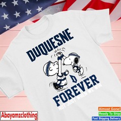 Snoopy Duquesne Dukes high five forever not just when we win shirt