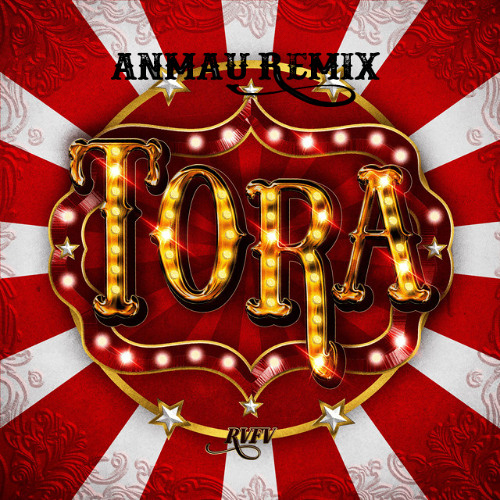 RVFV -Tora (ANMAU REMIX)