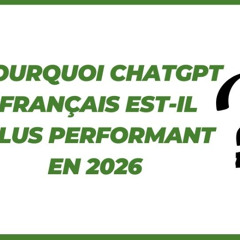 Introduction à l’article : Pourquoi ChatGPT Français est-il plus performant en 2026 ?