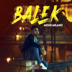 Mouh Milano - Balek | BY ( PLATINUM STUDIO RECORDS)