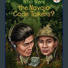 #^DOWNLOAD 📖 Who Were the Navajo Code Talkers? (Who Was?)     Paperback – October 26, 2021 Unlimit