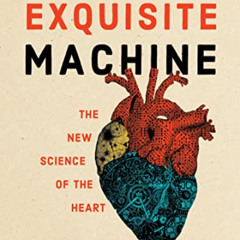FREE KINDLE 🖋️ The Exquisite Machine: The New Science of the Heart by  Sian E. Hardi