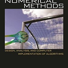 FREE EPUB 🖋️ Numerical Methods: Design, Analysis, and Computer Implementation of Alg