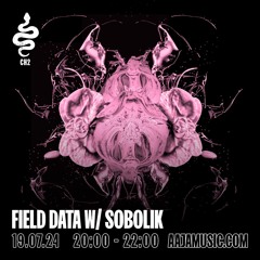 Field Data - with Field Motion & Sobolik (19/07/24)