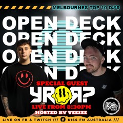 OPEN DECK w VEEZEE ft YROR? TOP 10 DJS of Melbourne live on KISS FM