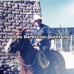Corrido De Victor Quintana (feat. Herrantes de Chihuahua y Sinaloa)