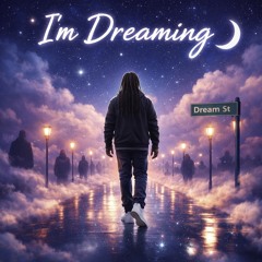 I'm Dreaming