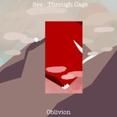 See - Through Cage (by Oblivion)