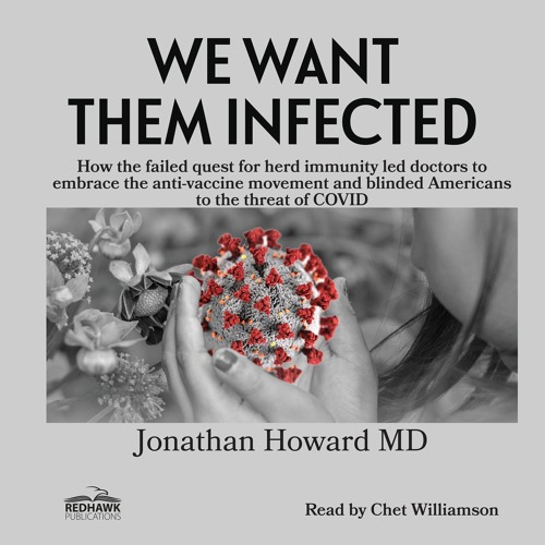 EPUB READ We Want Them Infected: How the Failed Quest for Herd Immunity Led Doct