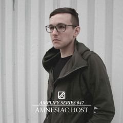 Amplify Series 047 - Amnesiac Host