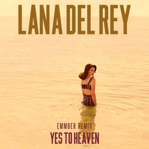 Lana Del Rey - Say Yes to Heaven (EMMBER Remix)
