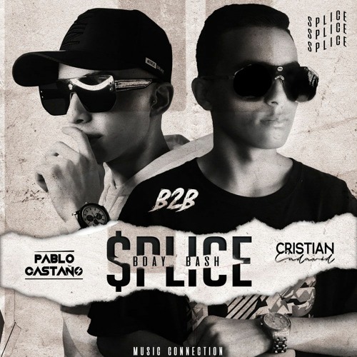 SPLICE B2B (BDAY BASH CRISTIAN CADAVID)