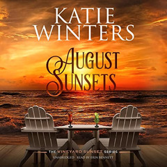 ACCESS KINDLE 📒 August Sunsets: The Vineyard Sunset Series, Book 3 by  Katie Winters