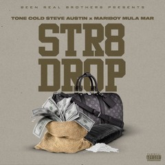 Tone Cold Steve Austin (Feat.) MariBoy Mula Mar - STR8 DROP