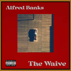 The Waive